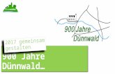 900 Jahre Dünnwald…. Wo stehen wir?  Projektgruppen, Vereine und Organisationen stecken in der Entwicklung und Vorbereitung für ihre Veranstaltungen.