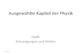 Ausgewählte Kapitel der Physik Optik Schwingungen und Wellen 14.10.2015