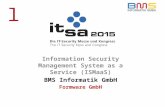 Information Security Management System as a Service (ISMaaS) BMS Informatik GmbH Formware GmbH l.