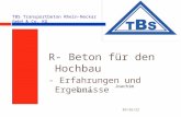 16.10.2015 R- Beton für den Hochbau - Erfahrungen und Ergebnisse Joachim Gilles TBS Transportbeton Rhein-Neckar GmbH & Co. KG.