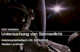 KZO Wetzikon Untersuchung von Sternenlicht Astronomiefreifach HS 2001/2002 Stefan Leuthold.