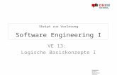 Dozenten: Markus Rentschler Andreas Stuckert Skript zur Vorlesung Software Engineering I VE 13: Logische Basiskonzepte I.