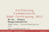 Einführung Fremdenrecht – Thomas Neugschwendtner 12.05.2015, S. 1 Einführung Fremdenrecht BAWO Fachtagung 2015 RA Dr. Thomas Neugschwendtner 1040 Wien,