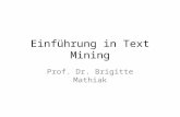 Einführung in Text Mining Prof. Dr. Brigitte Mathiak.
