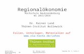 Regionalökonomie Hochschule Neubrandenburg WS 2015/2016 Dr. Rainer Land Thünen-Institut Bollewick Folien, Unterlagen, Materialien auf .