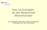 Das 10.Schuljahr an der Realschule Rheinmünster. Ein Überblick über die unterschiedlichen Prüfungen für die 10.Klassen.
