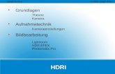 HDRI Grundlagen Theorie Kamera Aufnahmetechnik Kameraeinstellungen Bildbearbeitung Lightroom HDR EFEX Photomatix Pro Lernen im FCV © Hans-Jürgen Killich.