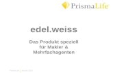 PrismaLife Januar 2010 edel.weiss Das Produkt speziell für Makler & Mehrfachagenten.