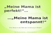 Eine Reise in die Welt der Erziehung in Bildern …„Meine Mama ist entspannt!“ Mag. Manuela Schasching - auftanken.lebensstil.co.