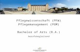 Pflegewissenschaft (PFW) Pflegemanagement (PGM) Bachelor of Arts (B.A.) berufsbegleitend.