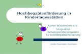 Hochbegabtenförderung in Kindertagesstätten Küeter Botzeknööfe e.V. Integrativer Schwerpunktkindergarten für Hochbegabtenförderung Jordis Overödder, Erzieherin.