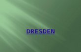 Dresden (sorbisch Drježdźany, abgeleitet aus dem altsorbischen Drežďany „Sumpf-“ oder „Auwald-Bewohner“) ist die Landeshauptstadt des Freistaates Sachsen.