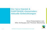 © Fairtrade 2011 FAIRTRADE ist wirkungsvolle Armutsbekämpfung durch fairen Handel Der faire Handel & FAIRTRADE-Gemeinden: Aktuelle Entwicklungen Eine Präsentation.