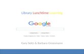 Seite 1 Library Lunchtime Learning Google Gary Seitz & Barbara Grossmann.