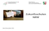 Zukunftsschulen NRW Stand November 2014. von der Bildungskonferenz 2011 zu „Zukunftsschulen NRW“