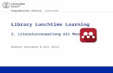 Geographisches Institut – Bibliothek Seite 1 Library Lunchtime Learning 2. Literaturverwaltung mit Mendely Barbara Grossmann & Gary Seitz.