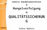 Mobile Baudokumentation = Mangelverfolgung = QUALITÄTSSICHERUNG Volker Nabholz.