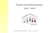 Projekt Kinderbildungshaus 2012 - 2015 Kinderbildungshaus Nieheim Stand: 11.11.2015.
