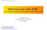 Wärmepumpe oder KWK - wer trägt die Energiewende im Wärmebereich Dr. Gerhard Luther Universität des Saarlandes, FSt. Zukunftsenergie c/o Experimental Physik.