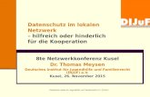 Deutsches Institut für Jugendhilfe und Familienrecht e.V. (DIJuF) Datenschutz im lokalen Netzwerk – hilfreich oder hinderlich für die Kooperation 8te Netzwerkkonferenz.