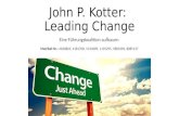 John P. Kotter: Leading Change Eine Führungskoalition aufbauen Matrikel-Nr.: 4626805, 4181708, 5134089, 1135295, 5883396, 8085137.