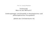 Prof. Dr. Georg Pfleiderer Vorlesung: Was ist der Mensch? Anthropologie und Bioethik in theologischer und philosophischer Perspektive (Ethik des Christentums.
