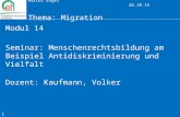 Marcel Engel 26.10.15 Thema: Migration Modul 14 Seminar: Menschenrechtsbildung am Beispiel Antidiskriminierung und Vielfalt Dozent: Kaufmann, Volker 1.