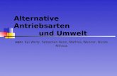 Alternative Antriebsarten und Umwelt von: Kai Weitz, Sebastian Renn, Mathieu Wenner, Nicole Althaus.