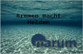 Bremen macht Helden. Das Zentrum für Marine Umweltwissenschaften (MARUM) ist eine Forschungseinrichtung der Universität Bremen. Es arbeitet schwerpunktmäßig.