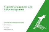 Projektmanagement und Software-Qualit¤t Fakult¤t f¼r Wirtschaftswissenschaften Martin Stange Rosemarie Arndt Ulf Kersten