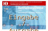 Eingabe / Ausgabe Kap. 6 Version vom 25.02.2005 Betriebssysteme und Grundlagen verteilter Systeme © H. Weber, FH Wiesbaden Folie 2 Ein- und Ausgabeverwaltung.