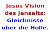 Jesus Vision des Jenseits: Gleichnisse über die Hölle.