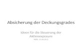 Absicherung der Deckungsgrades Ideen für die Steuerung der Aktienexposure PKBS, 13.08.2012.