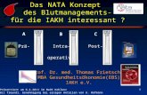 1 Das NATA Konzept des Blutmanagements- für die IAKH interessant ? Präsentiert am 6.4.2011 im BwZK Koblenz mit freundl. Genehmigung bei einigen Anteilen.