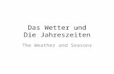 Das Wetter und Die Jahreszeiten The Weather and Seasons