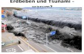 Erdbeben und Tsunami – warum?. Rettung – wovon? Wie groß?