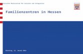 Hessisches Ministerium für Soziales und Integration Familienzentren in Hessen Dienstag, 12. Januar 2016.