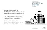 Studienergebnisse zu Real Estate Asset Management bei institutionellen Investoren „So gelangt der Schweizer Franken in die Immobilie“ Prof. Dr. Michael.