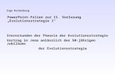 Ingo Rechenberg PowerPoint-Folien zur 11. Vorlesung „Evolutionsstrategie I“ Sternstunden der Theorie der Evolutionsstrategie Vortrag in Jena anlässlich.