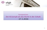 1 Symposium Der K(r)ampf um das Recht in der Schule 27.1.2016.