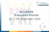 ALLDATA Executive Forum 22. – 23. September 2004.