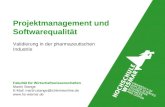 Projektmanagement und Softwarequalität Validierung in der pharmazeutischen Industrie Fakultät für Wirtschaftswissenschaften Martin Stange E-Mail: martin.stange@ichlerneonline.de.