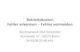 Betriebskosten Fehler erkennen – Fehler vermeiden Rechtsanwalt Olaf Schneider Europastr. 17 │ 53175 Bonn Tel 0228 53 68 643.
