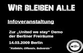 Infoveranstaltung Zur „United we stay“ Demo der Berliner Freiräume 14.03.2009 Berlin ´´Kollektiv, Offensiv, Subversiv´´