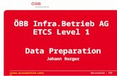 Netztechnik - TSPsicher.wirtschaftlich.schnell ÖBB Infra.Betrieb AG ETCS Level 1 Data Preparation Johann Berger.