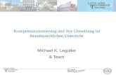 Kompetenzorientierung und ihre Umsetzung im fremdsprachlichen Unterricht Michael K. Legutke & Team Platzhalter für Institutslogo.