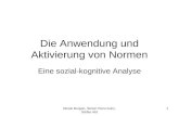 Die Anwendung und Aktivierung von Normen Eine sozial-kognitive Analyse Nicole Borgon, Simon Piero Kunz, Stefan Abt 1.