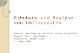 Erhebung und Analyse von Umfragedaten Seminar: Methoden des internationalen Vergleichs Dozent: Prof. Jörg Rössel Referentin: Audrey Voet 17. März 2009.