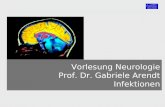 Vorlesung Neurologie Prof. Dr. Gabriele Arendt Infektionen.