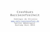Crashkurs Barrierefreiheit Domingos de Oliveira  Twitter @domingos2 BarCamp Bonn 2016.